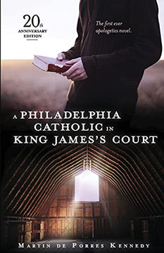 A Philadelphia Catholic In King James'S Court: A Novel