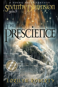 Seventh Dimension - The Prescience: A Young Adult Fantasy Seventh Dimension - The Prescience: A Young Adult Fantasy