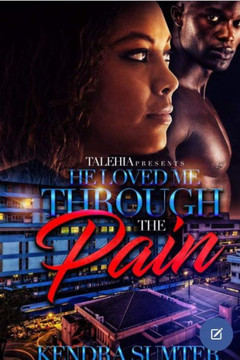 He Loved Me Through The Pain He Loved Me Through The Pain