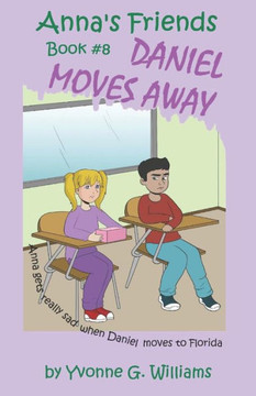Daniel Moves Away (Anna's Friends Illustrated Children's Book Series) Daniel Moves Away (Anna's Friends Illustrated Children's Book Series)