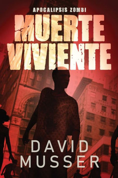 Muerte Viviente - Apocalipsis Zombi (Spanish Edition)