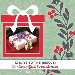 A Colorful Christmas: 12 Days to the Rescue