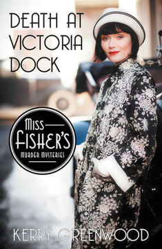 Death At Victoria Dock (Miss Fisher's Murder Mysteries, 4)