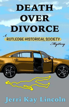 Death over Divorce (A Rutledge Historical Society Cozy Mystery)