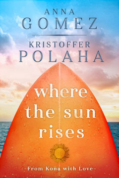Where The Sun Rises (From Kona With Love)