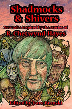 Shadmocks & Shivers: New Tales Inspired by the Stories of R. Chetwynd-Hayes Shadmocks & Shivers: New Tales Inspired by the Stories of R. Chetwynd-Hayes