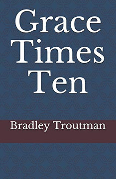 Grace Times Ten Grace Times Ten