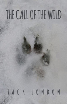 The Call Of The Wild : The Original 1903 Edition