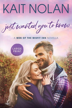 Just Wanted You To Know (Men Of The Misfit Inn) Just Wanted You To Know (Men Of The Misfit Inn)