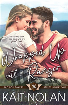 Wrapped Up With A Ranger (Bad Boy Bakers)