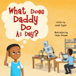 What Does Daddy Do All Day? (Jonah?S Global Footprints)