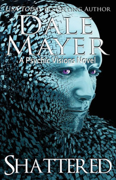 Shattered : A Psychic Visions Novel Shattered : A Psychic Visions Novel