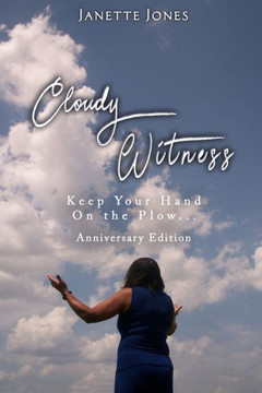 Cloudy Witness: Keep Your Hand On The Plow...