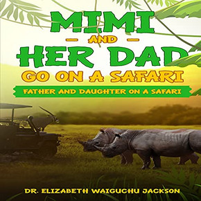 Mimi And Her Dad Go On A Safari: Father And Daughter On A Safari