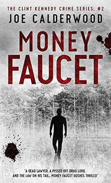 Money Faucet (The Clint Kennedy Crime Series Book 2)