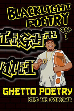 Blacklight Poetry: Book 1: Ghetto Poetry Blacklight Poetry: Book 1: Ghetto Poetry