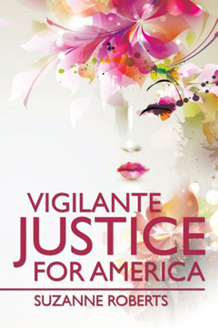 Vigilante Justice For America Vigilante Justice For America