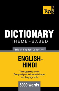 Theme-Based Dictionary British English-Hindi - 5000 Words Theme-Based Dictionary British English-Hindi - 5000 Words