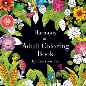 Harmony: An Adult Coloring Book Harmony: An Adult Coloring Book