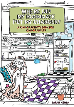 Where Did My Roommate Put My Charger?: A Kind-Of Activity Book for Kind-Of Adults