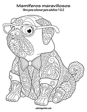Mamiferos maravillosos libro para colorear para adultos 1 & 2 (Spanish Edition)
