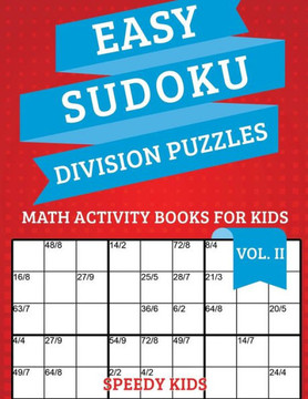Easy Sudoku Division Puzzles Vol Ii : Math Activity Books For Kids
