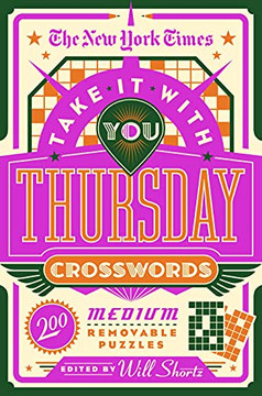 The New York Times Take It With You Thursday Crosswords: 200 Medium Removable Puzzles