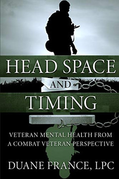 Head Space And Timing: Veteran Mental Health From A Combat Veteran Perspective