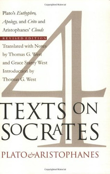 Four Texts on Socrates: Plato's Euthyphro, Apology of Socrates, and Crito and Aristophanes' Clouds
