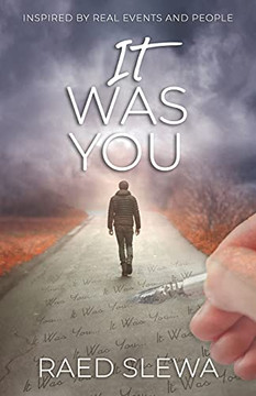 IT Was You : Inspired by Real Events and People
