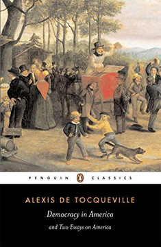 Democracy in America and Two Essays on America (Penguin Classics) Democracy in America and Two Essays on America (Penguin Classics)