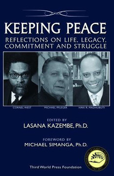 Keeping Peace: Reflections On Life, Legacy, Commitment And Struggle