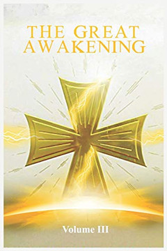 The Great Awakening Volume III The Great Awakening Volume III