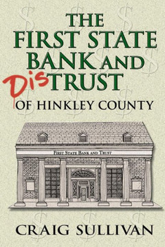 First State Bank And Distrust Of Hinkley County