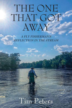 The One That Got Away : A Fly Fisherman'S Reflection In The Stream The One That Got Away : A Fly Fisherman'S Reflection In The Stream