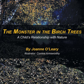 The Monster In The Birch Trees: A Child's Relationship With Nature The Monster In The Birch Trees: A Child's Relationship With Nature