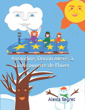 Amandine, Dorian Alexis, À La Découverte De L'Hiver (French Edition)