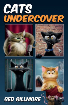 Cats Undercover (Tuck & Ginger)