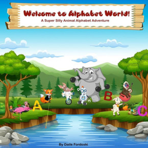 Welcome To Alphabet World: The Super Silly Animal Alphabet Adventure