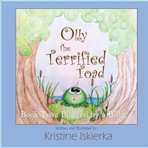 Olly The Terrified Toad: Book Two; Bugged By A Bully (2) Olly The Terrified Toad: Book Two; Bugged By A Bully (2)