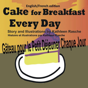 Cake For Breakfast Every Day - English/French Edition