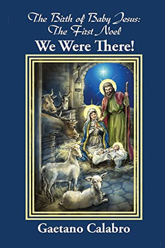 The Birth of Baby Jesus: The First Noel - We Were There!