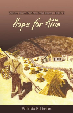 Hope For Allis: Allister Of Turtle Mountain Series Hope For Allis: Allister Of Turtle Mountain Series