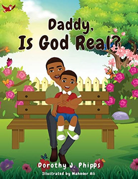 Daddy, Is God Real? Daddy, Is God Real?