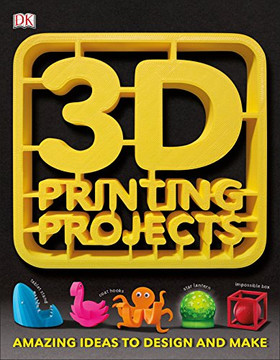 3D Printing Projects 3D Printing Projects