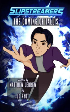 The Coming Of Tallis: A Slipstreamers Adventure The Coming Of Tallis: A Slipstreamers Adventure