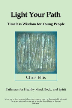 Light Your Path : Timeless Wisdom For Young People