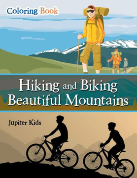 Hiking and Biking Beautiful Mountains Coloring Book Hiking and Biking Beautiful Mountains Coloring Book