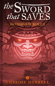 The Sword That Saves: The Osawa Scrolls