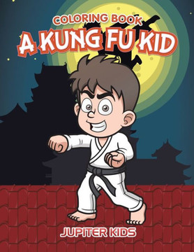 A Kung Fu Kid Coloring Book